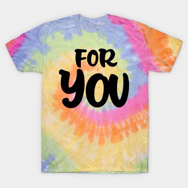 For you T-Shirt by Rahelrana